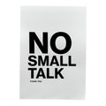 Handgefertigter Siebdruck – NO SMALL TALK thank you  - (DIN A4)
