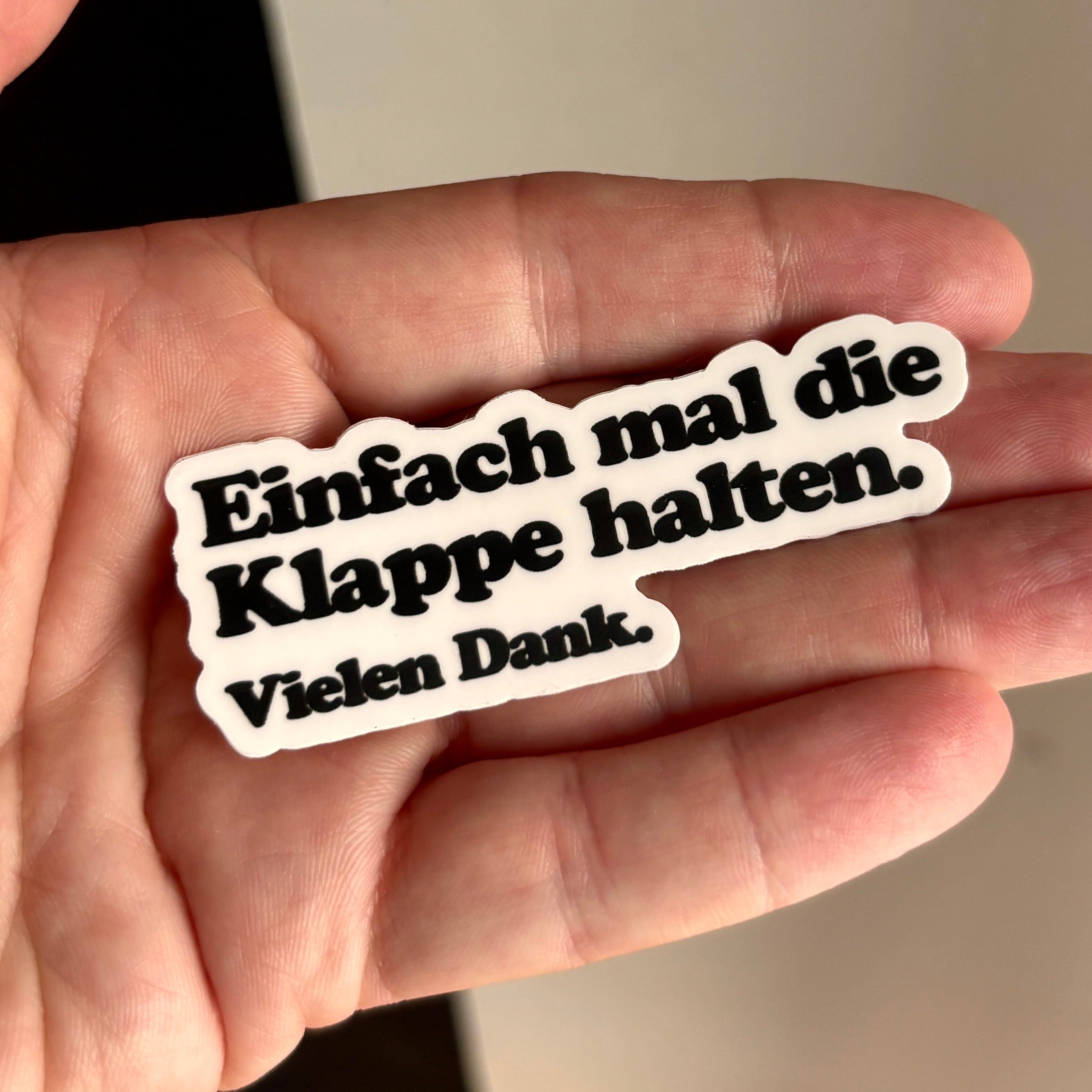 Einfach mal die Klappe halten. Sticker – Wasserfest, u.a. für Laptop, Wasserflasche oder Handy