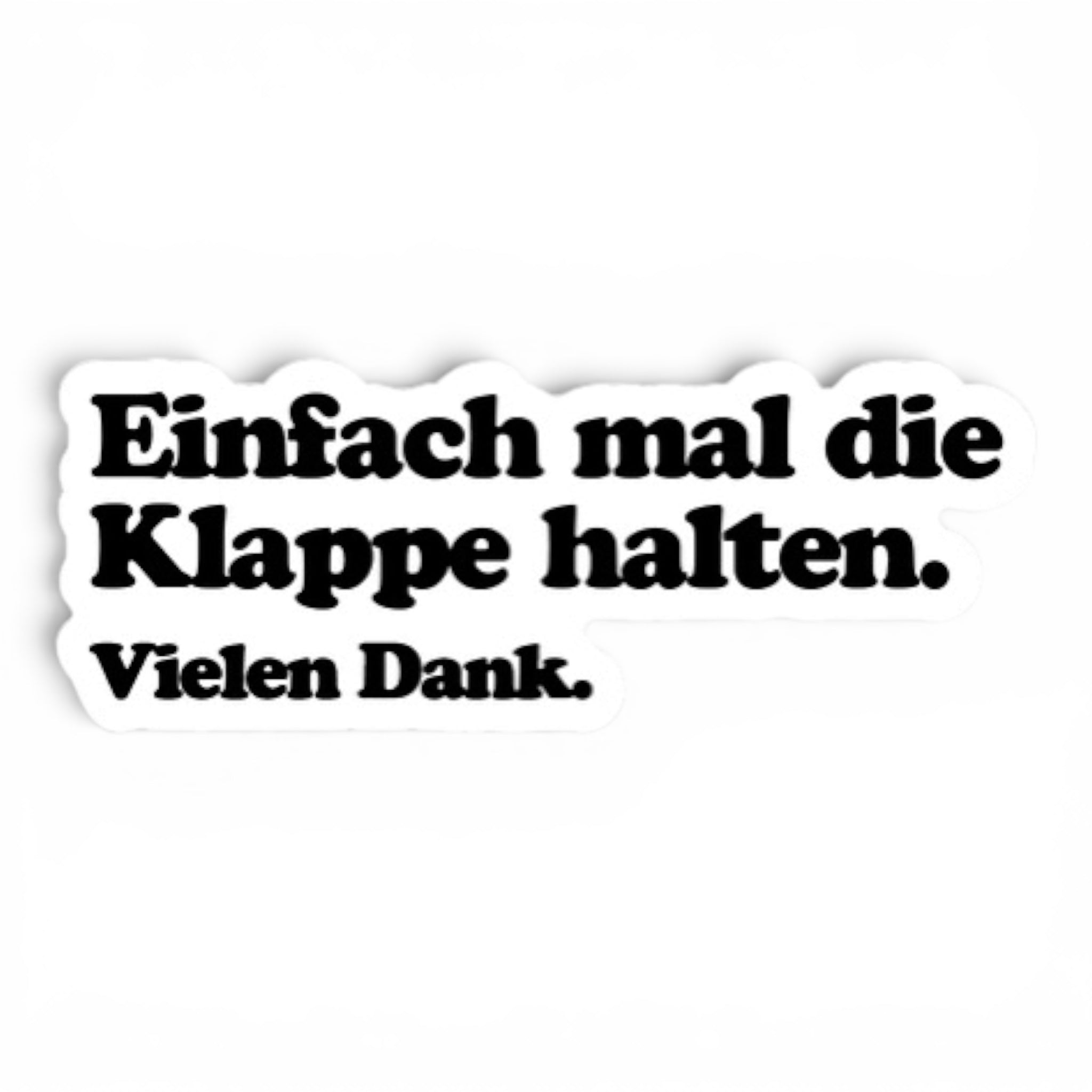 Einfach mal die Klappe halten. Sticker – Wasserfest, u.a. für Laptop, Wasserflasche oder Handy