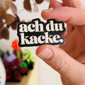 ach du kacke. Sticker – Wasserfest, u.a. für Laptop, Wasserflasche oder Handy