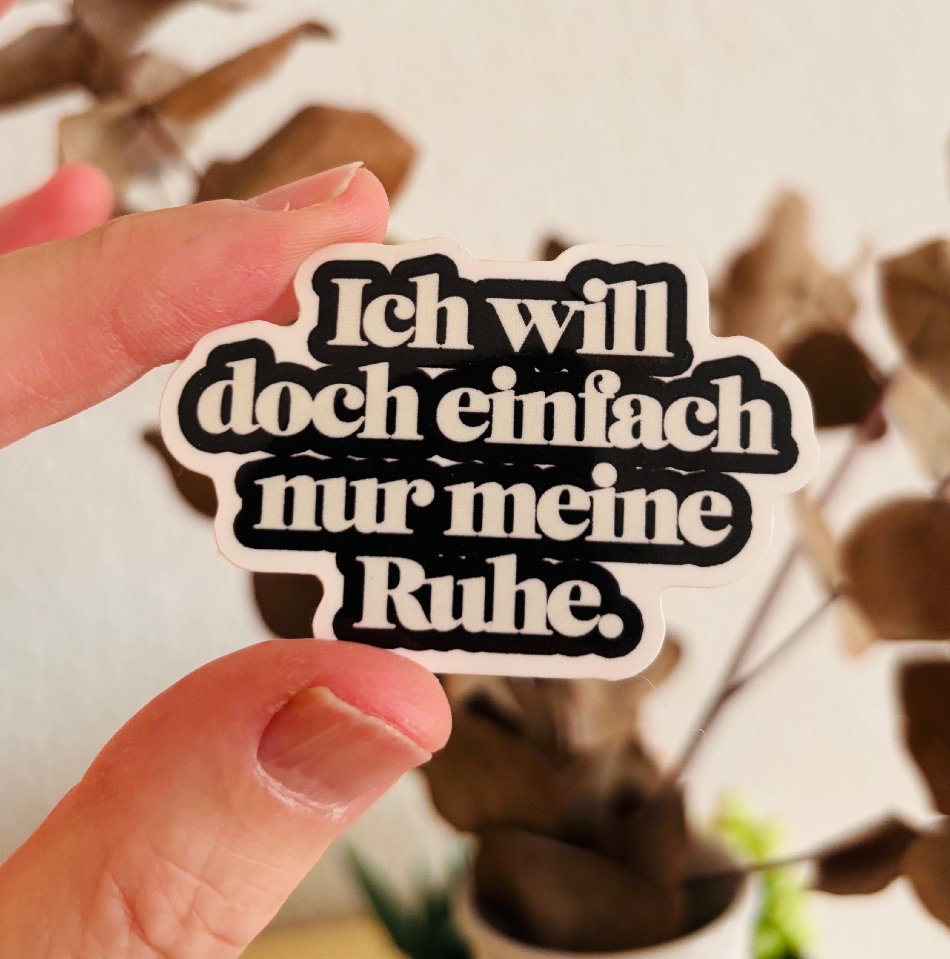 Ich will doch einfach nur meine Ruhe. Sticker – Wasserfest, u.a. für Laptop, Wasserflasche oder Handy