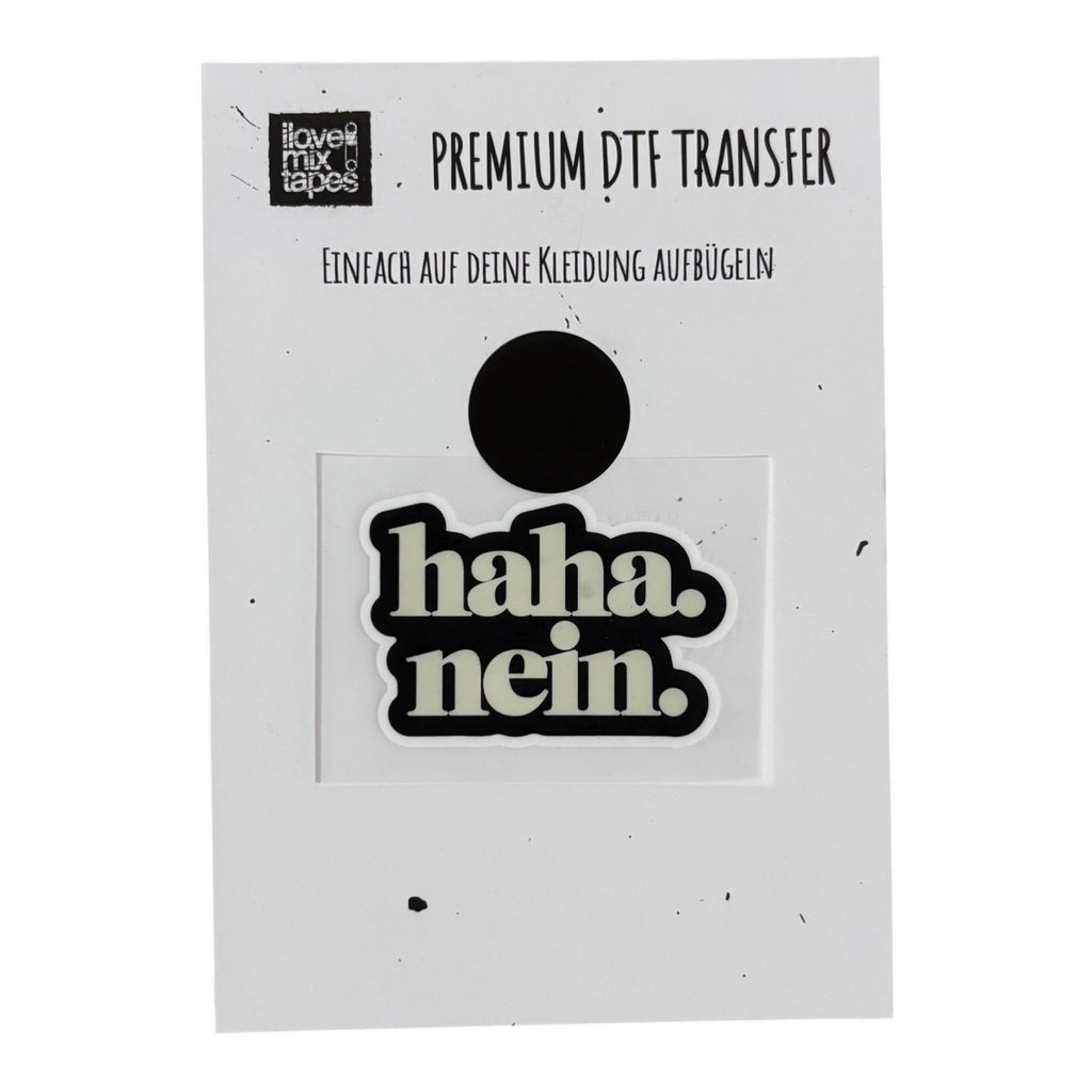 Haha. Nein. DTF Transfer  Hochwertiger Textilprint zum Aufbügeln / Bügelbild