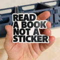 read a book not a sticker – Wasserfest, u.a. für Laptop, Wasserflasche oder Handy