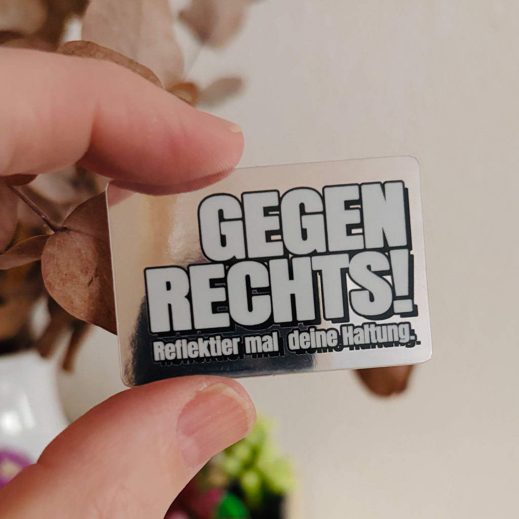 Reflektier mal deine Haltung! – Gegen-rechts-Sticker mit Spiegeleffekt