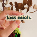 lass mich. Sticker – Wasserfest, u.a. für Laptop, Wasserflasche oder Handy