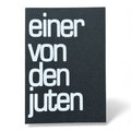 Klartext in Typo – Postkarte „einer von den juten“
