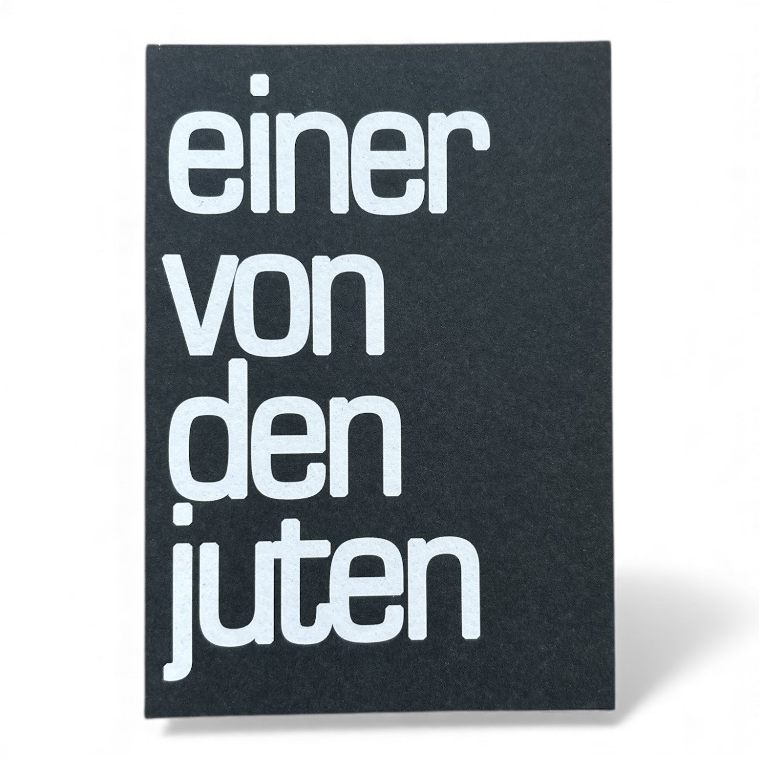 Klartext in Typo – Postkarte „einer von den juten“