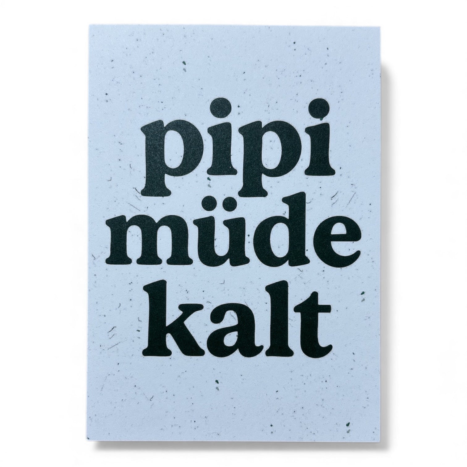 Postkarte „pipi müde kalt“ – die ehrliche Zustandskarte