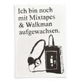 Postkarte „Ich bin noch mit Mixtapes & Walkman aufgewachsen"