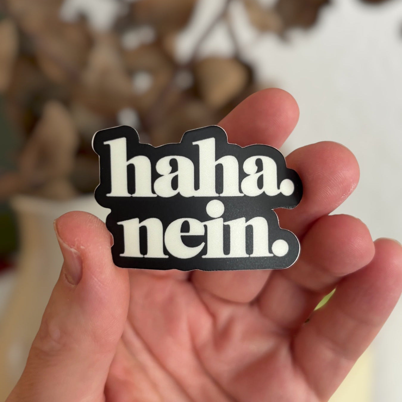 haha. nein. Sticker – Wasserfest, u.a. für Laptop, Wasserflasche oder Handy