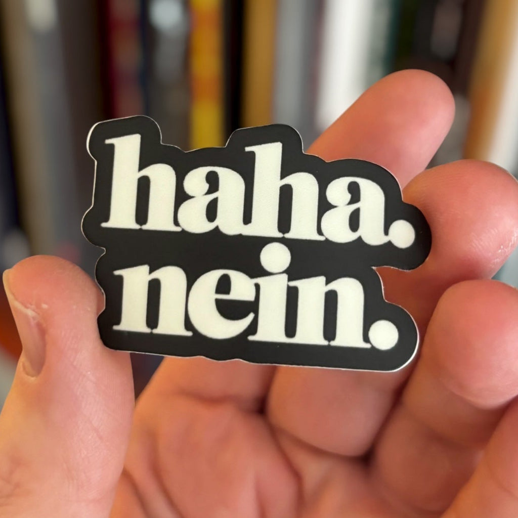 haha. nein. Sticker – Wasserfest, u.a. für Laptop, Wasserflasche oder Handy